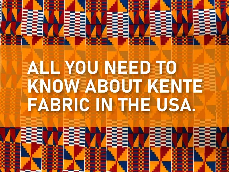 Everything you need to know about Kente fabric in USA